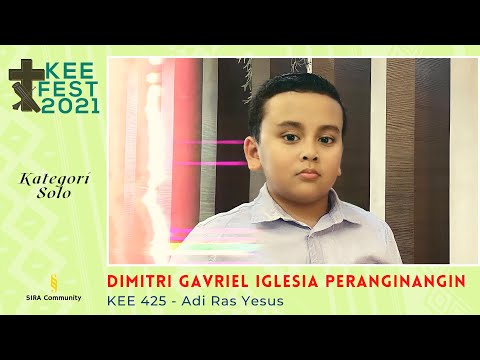 DIMITRI GAVRIEL IGLESIA PERANGINANGIN | KEE 425 - Adi Ras Yesus | KEE FEST 2021 | Kategori SOLO