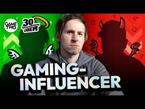 Gaming-Influencer, die wir (nicht) mögen | 30 Sekunden über