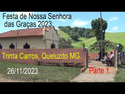 1-Festa de Nossa Senhora das Graças 2023 em Trinta Carros, Queluzito, Minas Gerais, Brasil. Parte 1.