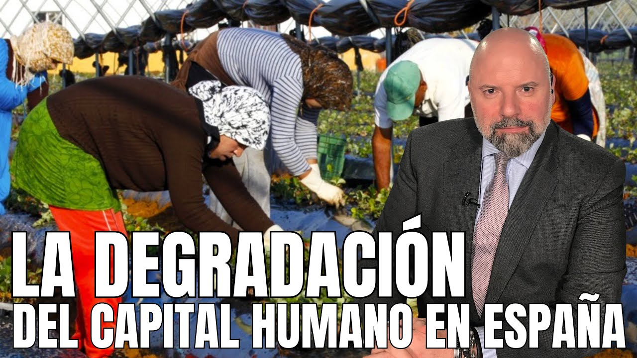 LA DEGRADACIÓN DEL CAPITAL HUMANO EN ESPAÑA