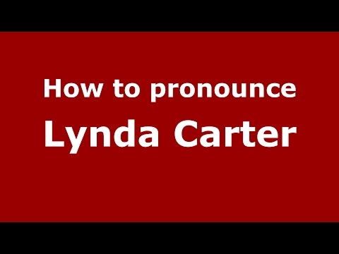 How to pronounce Lynda Carter (American English/US)  - PronounceNames.com