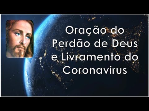 Prayer for God's Forgiveness and Deliverance from Coronavirus, Bezerra de Menezes Team