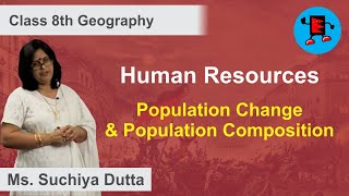 CBSE Class 8 Geography Human Resources Population Change & Population Composition  |Extraminds