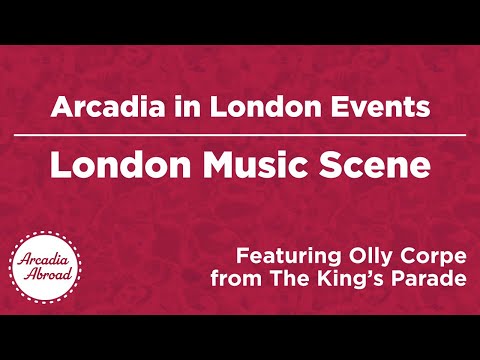 Arcadia in London Events & Activities | London Music Scene | Arcadia Abroad