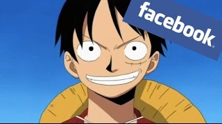 Luffy hates Facebook!
