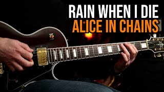 How to Play "Rain When I Die" by Alice In Chains  | Guitar Lesson