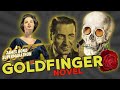 Goldfinger | James Bond 007 Supermarathon | Novel Review | Fleming's Grubbiest One Yet?