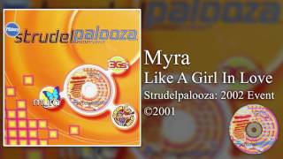 Myra - Like A Girl In Love [Strudelpalooza: 2002 Event]