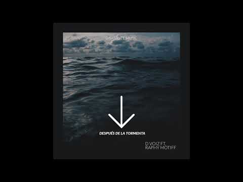 Despues De La Tormenta - D Voiz (feat. Raphy Motiff)