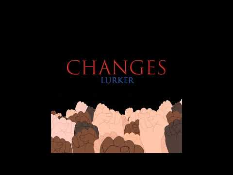Lurker - Changes (Ft. Alonda Rich) [Prod. DreamLife Beats]