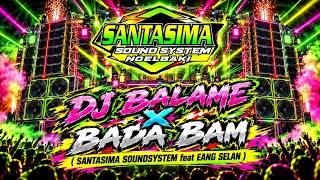 Download lagu 🔥DJ BALAME X BADA BAM🔥 - (SANTASIMA SOUNDSYSTEM feat EANG SELAN) mp3 Download lagu 🔥DJ BALAME X BADA BAM🔥 - (SANTASIMA SOUNDSYSTEM feat EANG SELAN) mp3