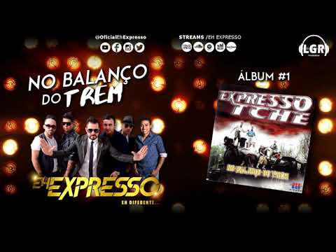 Eh Expresso - No Balanço do Trêm (Expresso Tchê)