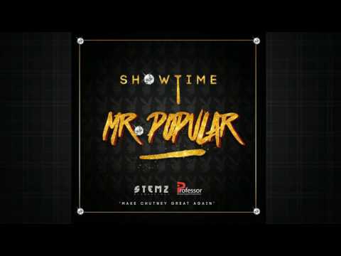 SHOWTIME - MR. POPULAR (CHUTNEY SOCA 2017) OFFICIAL