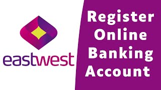 How to Register for EastWest Online Banking | Sign Up eastwestbanker.com