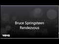 Bruce Springsteen - Rendezvous