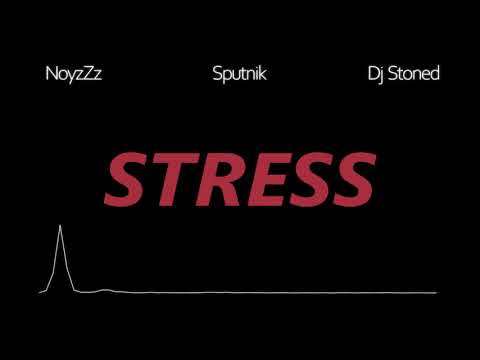NoyzZz X Dj Stoned Feat. Sputnik - Stress (Prod. by Beatbrücke)
