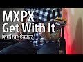 MXPX - Get With It (Guitar Cover)