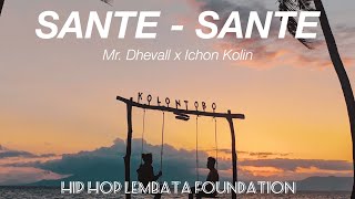 Download lagu Mr Dhevall Leonardo - SANTE SANTE Feat Ichoon Kolin ( Video Lirik) mp3