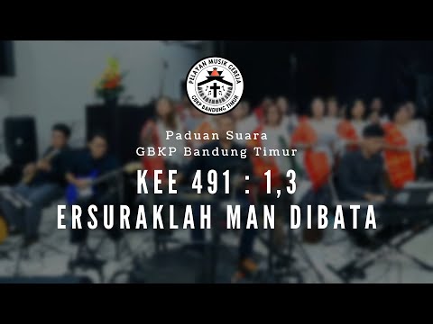 Ersuraklah Man Dibata (KEE 491:1,3) - PADUS GBKP Bandung Timur | Ibadah Minggu Kantate