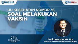 Penjelasan UU Kesehatan Nomor 36 Tahun 2009 Menyebutkan Melakukan Vaksin adalah Wajib