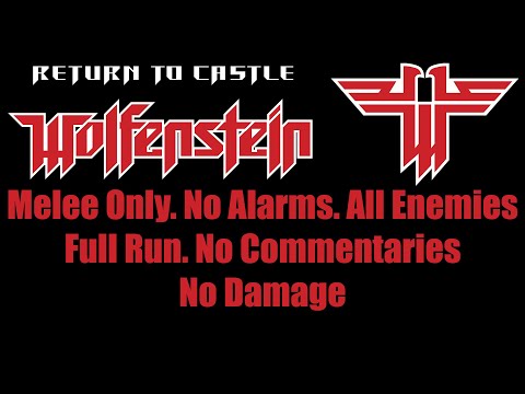 [Return to Castle Wolfenstein] Melee Only. All Enemies/Secrets. No Damage/Alarms.* Full Run.