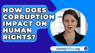 Download lagu How Does Corruption Impact On Human Rights? - CountyOffice.org mp3 Download lagu How Does Corruption Impact On Human Rights? - CountyOffice.org mp3
