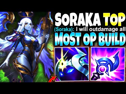 Can My AP SORAKA TOP Season 13 Build OUTDAMAGE ALL of my Team?? 🔥 LoL Top Soraka s13 Gameplay