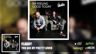 Flabby - You Are My Pretty Lover (Official Audio)
