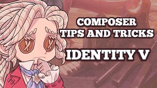 TIPS AND TRICKS for playing as COMPOSER | Identity V