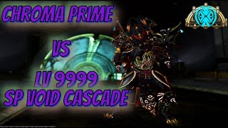 [#warframe] Chroma prime vs Level 9999 Steel Path Void Cascade |Solo| SP Void Cascade