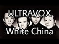 ULTRAVOX - White China (Lyric Video)