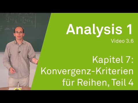 Analysis 1 WS 20/21 Video 3.6 - Kapitel 7: Konvergenz-Kriterien für Reihen, Teil 4