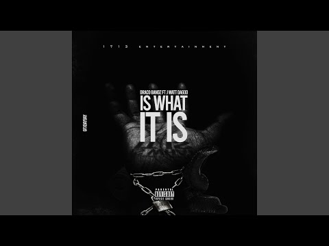 IS WHAT IT IS (feat. JWatt DaGod)