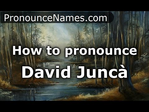 How to pronounce David Juncà (Spain/Spanish) - PronounceNames.com