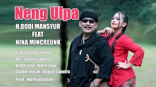 Download lagu NENG ULPA - H DODI MANSYUR FT NINA MINCREUNK mp3