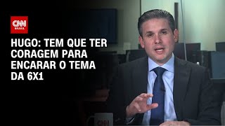 Vídeo: Tem que ter coragem para encarar o tema da 6x1, diz Hugo Motta | BASTIDORES CNN
