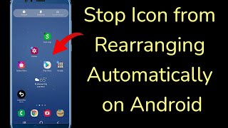 How to stop app icon from rearranging automatically on Android Home Screen?