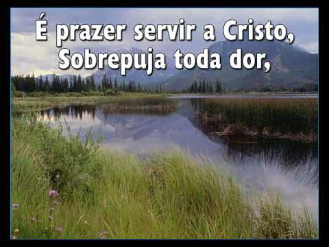 É Prazer Servir  A  CRISTO   -   Hino  220