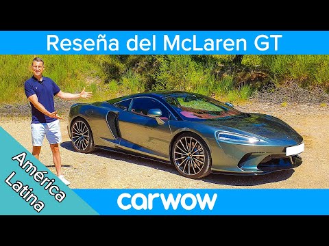 Nuevo McLaren GT 2020 Reseña a Fondo – Lo Bueno… ¡y lo no tan bueno!