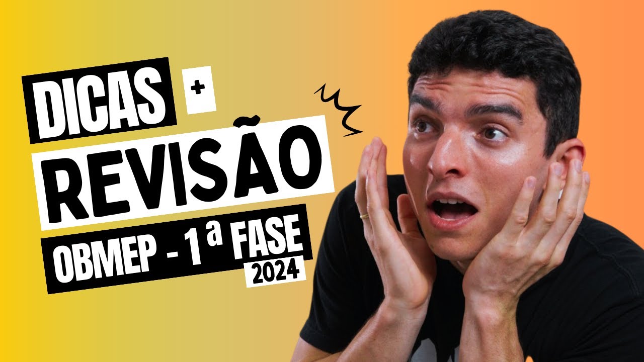 DICAS FINAIS + REVISÃO - OBMEP FASE 1ª 2024