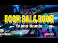 BOOM BALA BOOM TEKNO REMIX DJTIBZ REMIX 2024