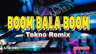 Download lagu BOOM BALA BOOM ( TEKNO REMIX ) DJTIBZ REMIX 2024 mp3