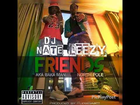 DJ Nate Aka Bakaman x NorthpoleLeezy " Friends /Late Nights " Prod. By Flexxnbabii Beats