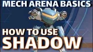 Mech Arena (Beta 2019) -  Basics: How to Use Shado