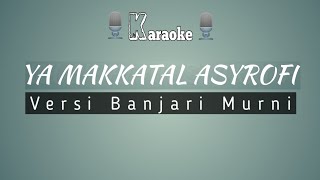 Download lagu Ya Makkatal Asyrofi | Karaoke Sholawat Al Banjari Murni With lyrics mp3