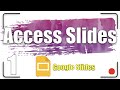 Access Google Slides Google Slides Tutorial 1