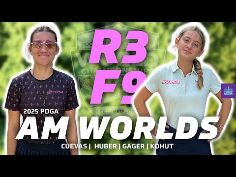 2025 PDGA Amateur World Championships | R3F9 | Cuevas, Huber, Gager, Kohut | FA1