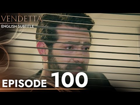 Vendetta - Episode 100 English Subtitled | Kan Cicekleri