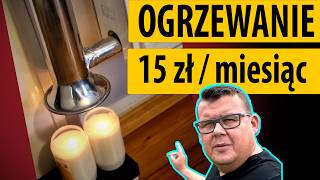 OGRZEWANIE 15 zł NA MIESIĄC  - ŚWIECZKĄ POD GRZEJNIKIEM...