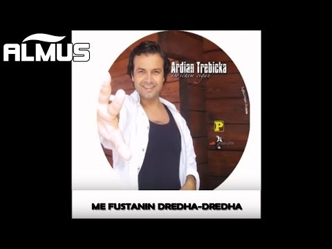 Ardian Trebicka - Me fustanin dredha-dredha (Official Audio)